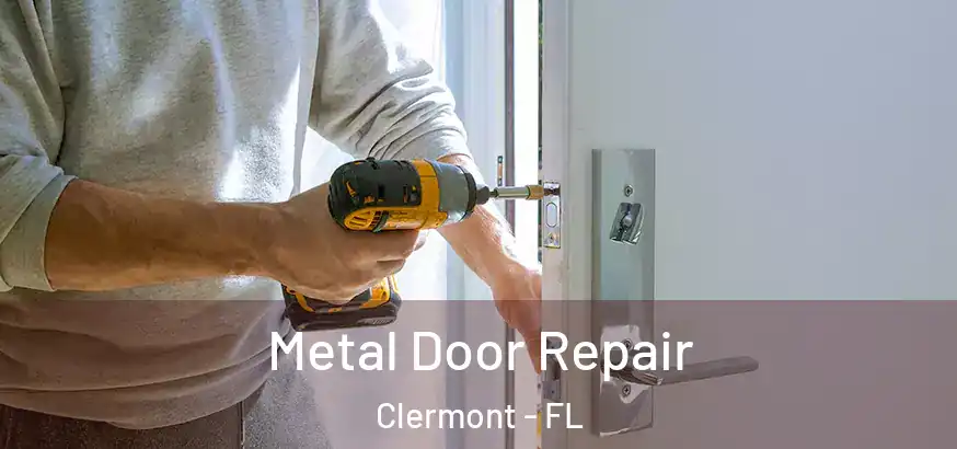 Metal Door Repair Clermont - FL