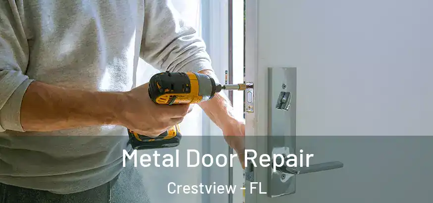  Metal Door Repair Crestview - FL