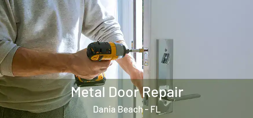  Metal Door Repair Dania Beach - FL