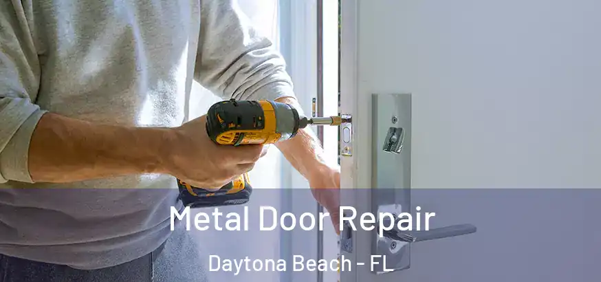  Metal Door Repair Daytona Beach - FL