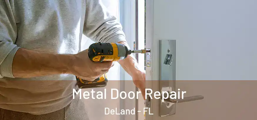  Metal Door Repair DeLand - FL