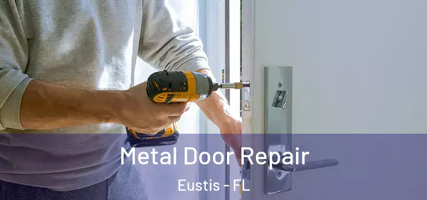  Metal Door Repair Eustis - FL