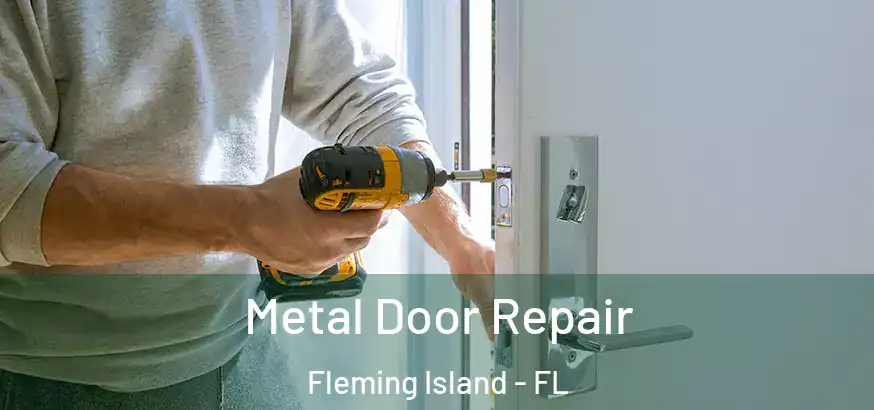  Metal Door Repair Fleming Island - FL
