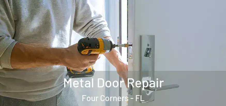  Metal Door Repair Four Corners - FL