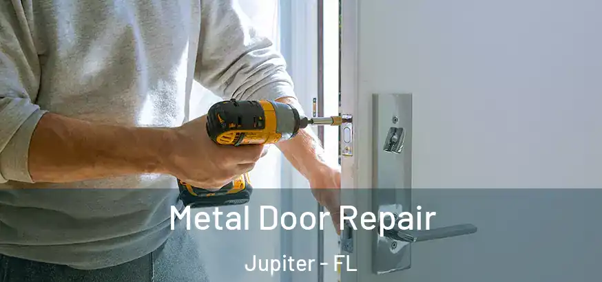  Metal Door Repair Jupiter - FL