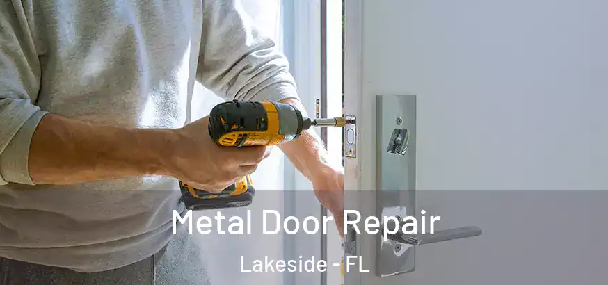 Metal Door Repair Lakeside - FL