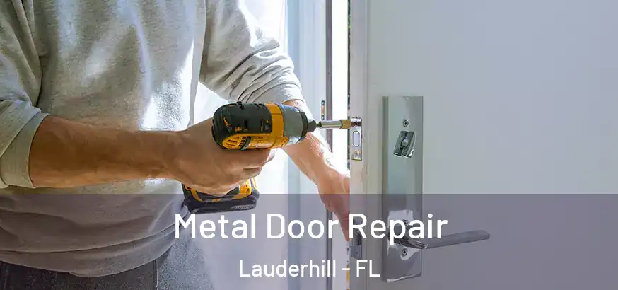  Metal Door Repair Lauderhill - FL