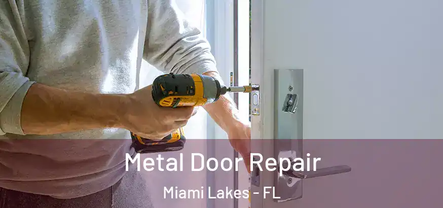  Metal Door Repair Miami Lakes - FL