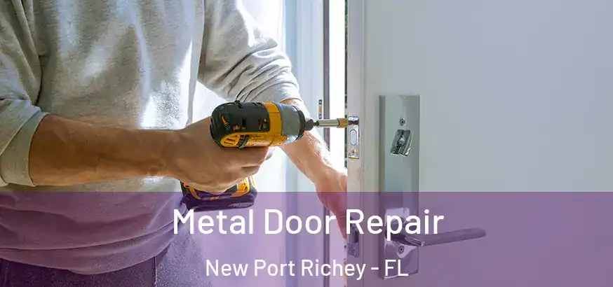  Metal Door Repair New Port Richey - FL