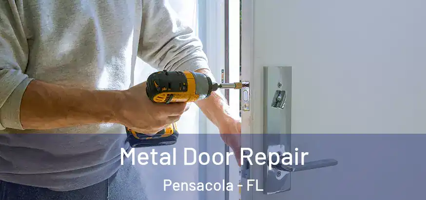  Metal Door Repair Pensacola - FL