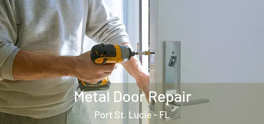  Metal Door Repair Port St. Lucie - FL