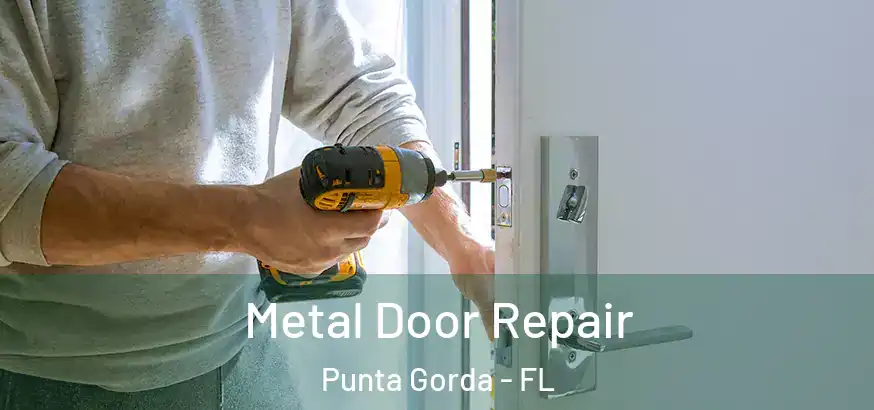  Metal Door Repair Punta Gorda - FL