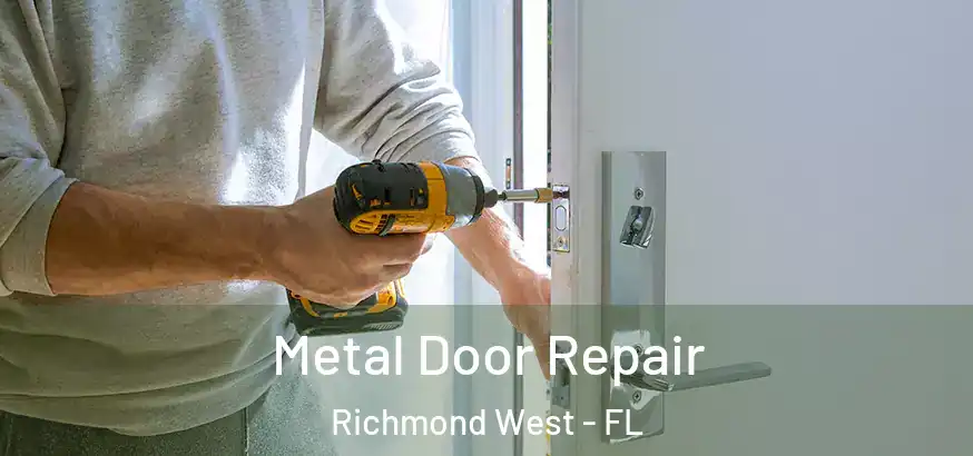Metal Door Repair Richmond West - FL