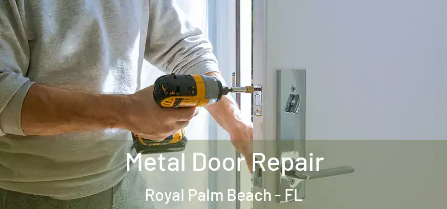  Metal Door Repair Royal Palm Beach - FL