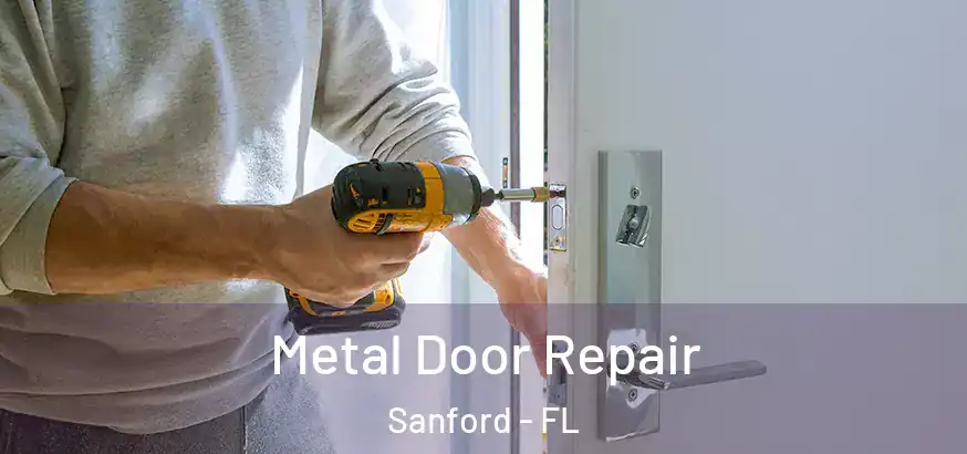  Metal Door Repair Sanford - FL