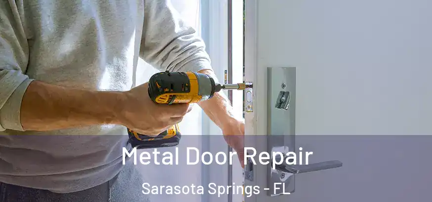  Metal Door Repair Sarasota Springs - FL
