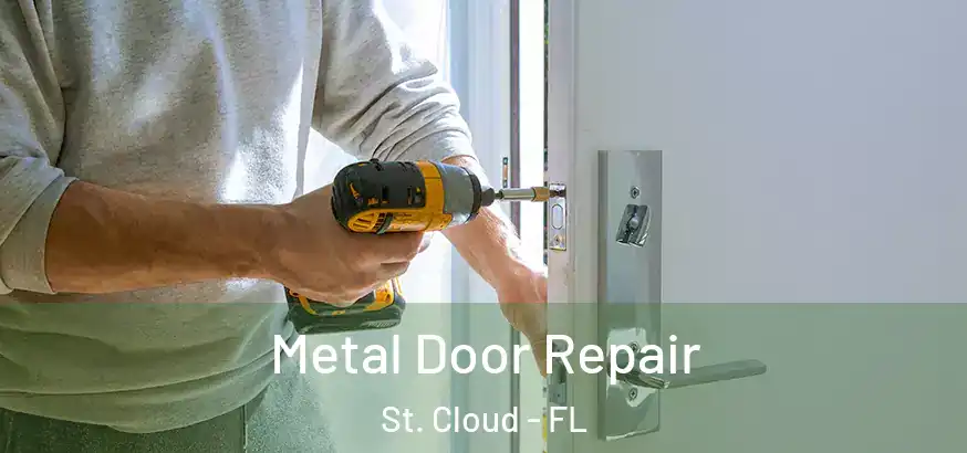  Metal Door Repair St. Cloud - FL