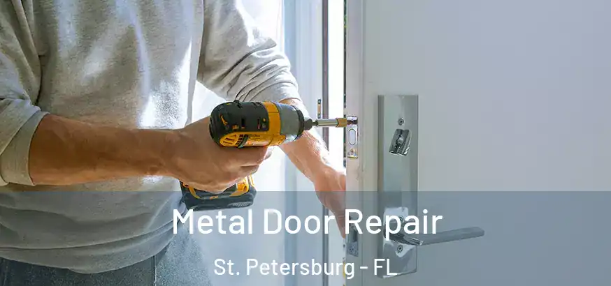 Metal Door Repair St. Petersburg - FL