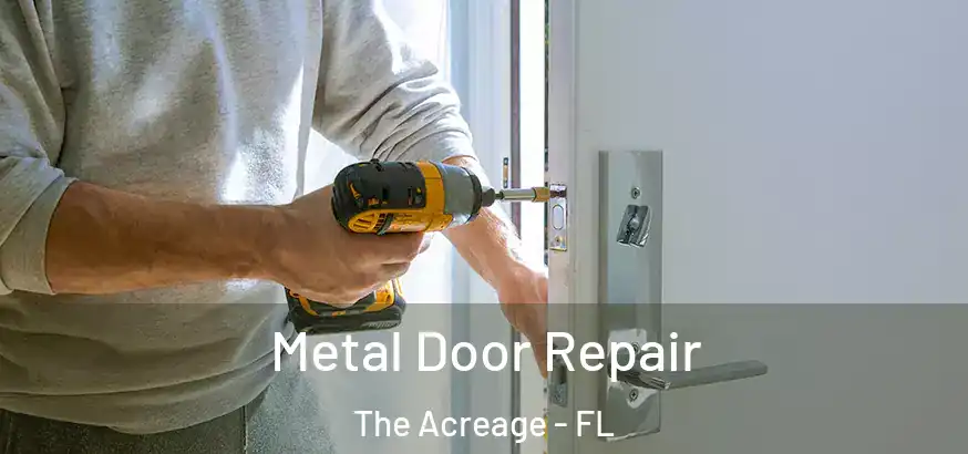  Metal Door Repair The Acreage - FL