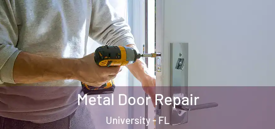  Metal Door Repair University - FL