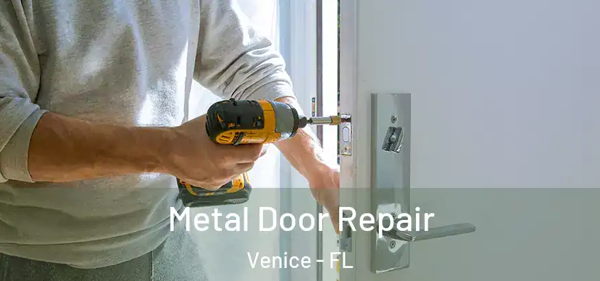  Metal Door Repair Venice - FL