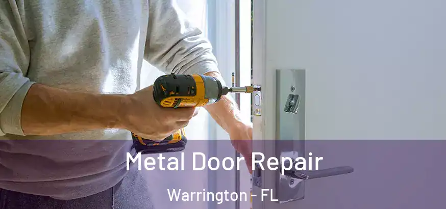 Metal Door Repair Warrington - FL