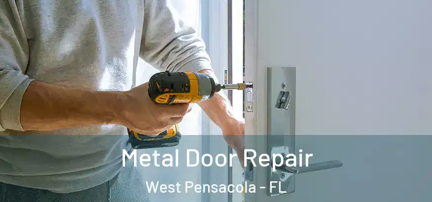  Metal Door Repair West Pensacola - FL