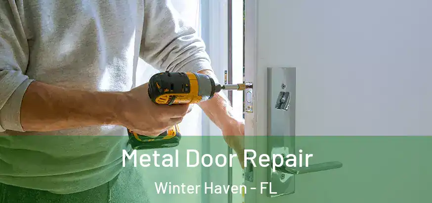  Metal Door Repair Winter Haven - FL