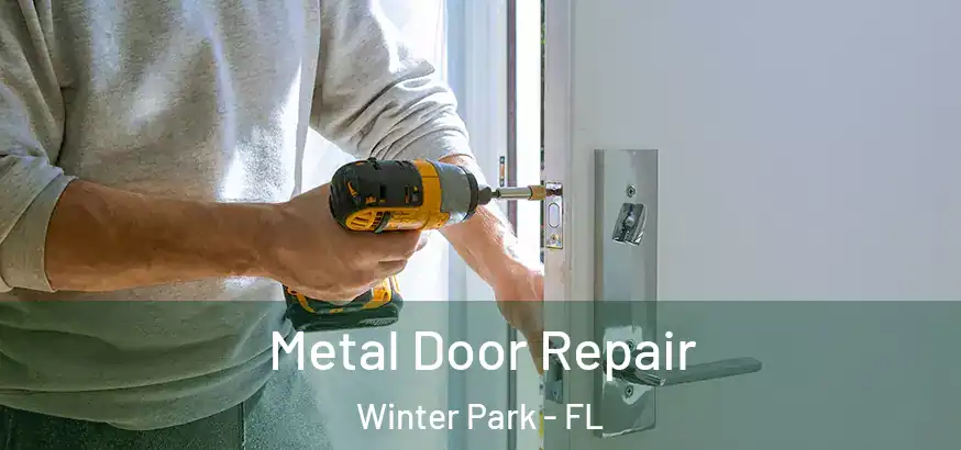  Metal Door Repair Winter Park - FL