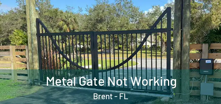 Metal Gate Not Working Brent - FL