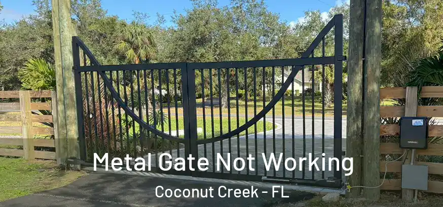  Metal Gate Not Working Coconut Creek - FL