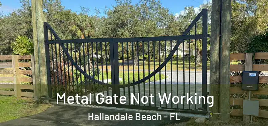  Metal Gate Not Working Hallandale Beach - FL