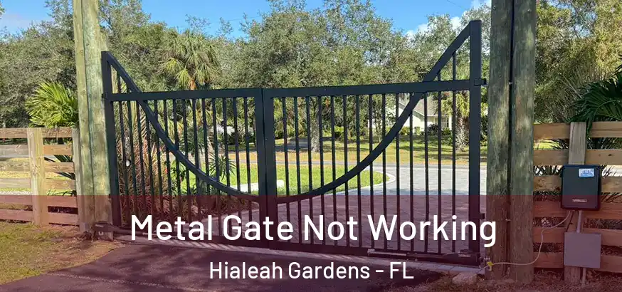  Metal Gate Not Working Hialeah Gardens - FL