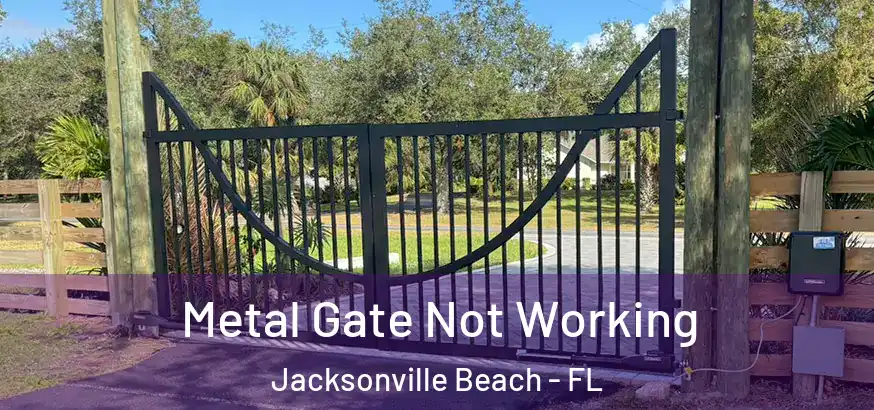  Metal Gate Not Working Jacksonville Beach - FL