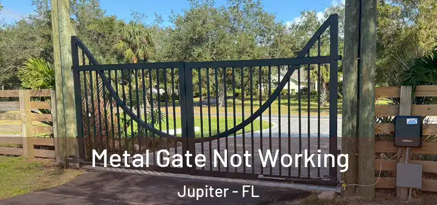Metal Gate Not Working Jupiter - FL