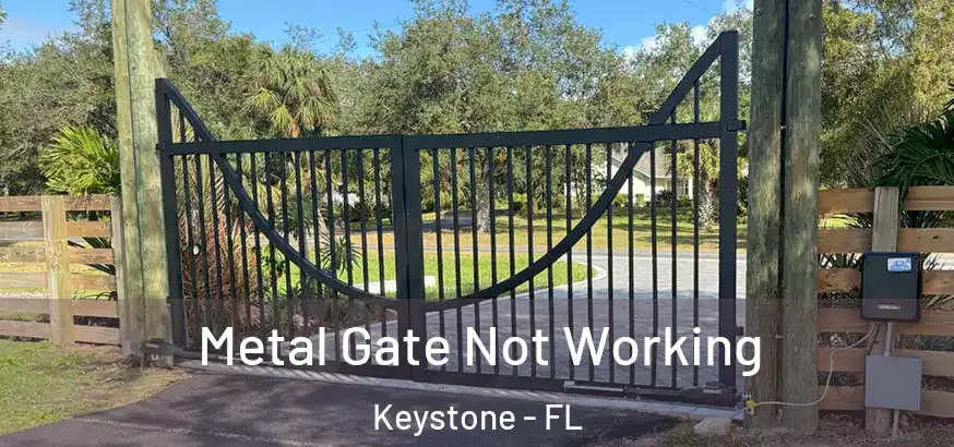 Metal Gate Not Working Keystone - FL