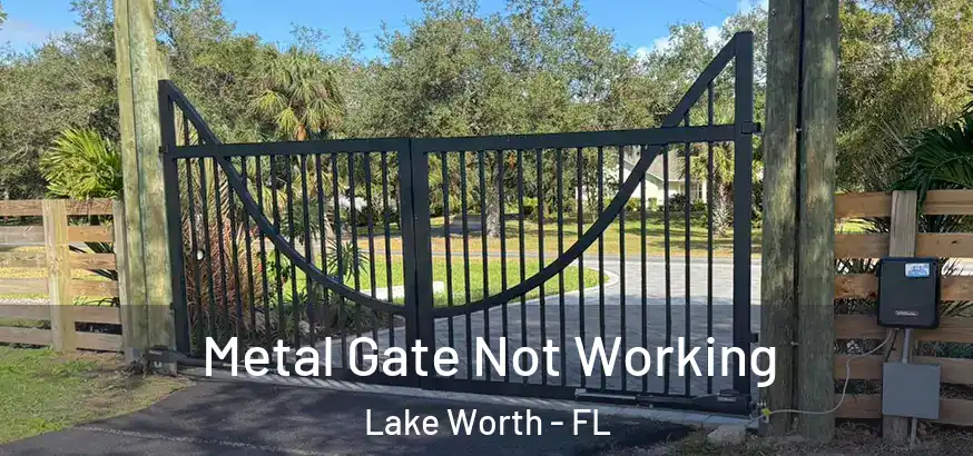  Metal Gate Not Working Lake Worth - FL