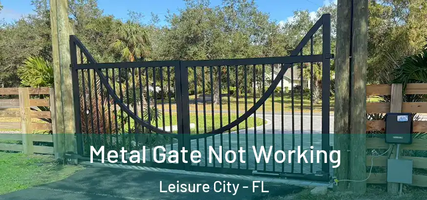  Metal Gate Not Working Leisure City - FL