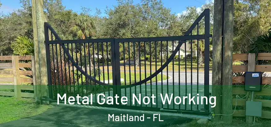  Metal Gate Not Working Maitland - FL