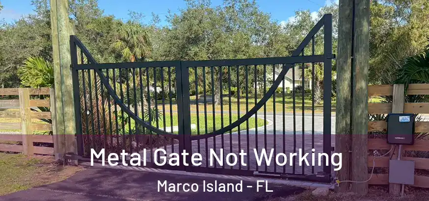  Metal Gate Not Working Marco Island - FL