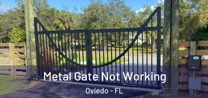  Metal Gate Not Working Oviedo - FL