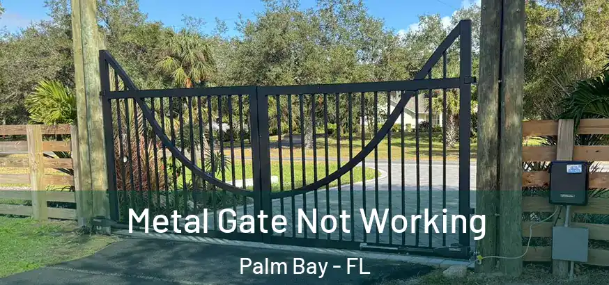  Metal Gate Not Working Palm Bay - FL