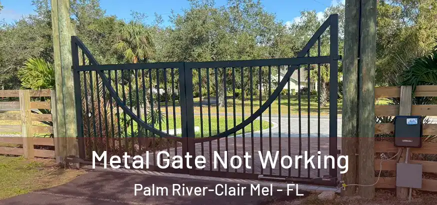  Metal Gate Not Working Palm River-Clair Mel - FL