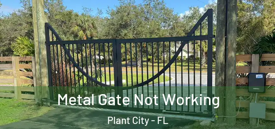 Metal Gate Not Working Plant City - FL