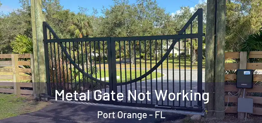  Metal Gate Not Working Port Orange - FL