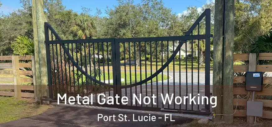  Metal Gate Not Working Port St. Lucie - FL