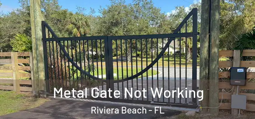  Metal Gate Not Working Riviera Beach - FL