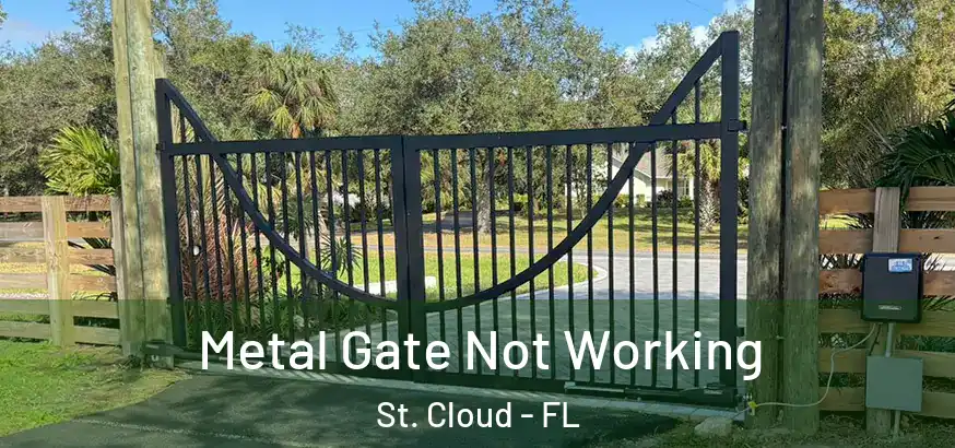  Metal Gate Not Working St. Cloud - FL