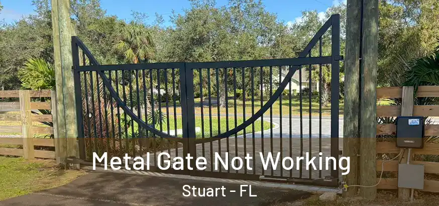  Metal Gate Not Working Stuart - FL