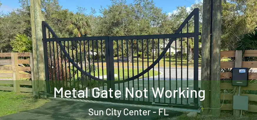  Metal Gate Not Working Sun City Center - FL